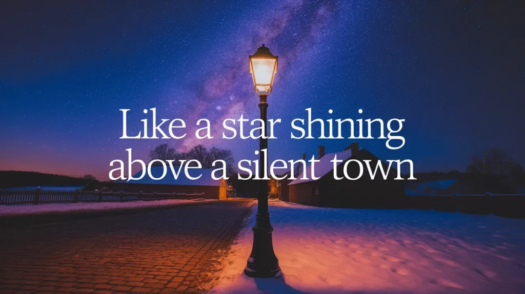 Like a star shining above a silent town