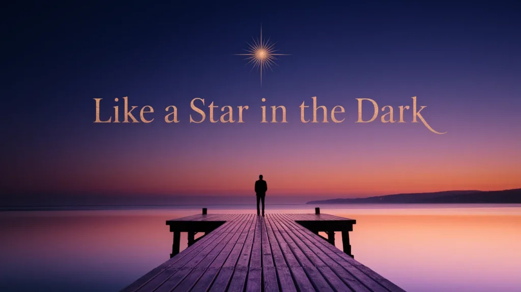 Like a Star in the Dark