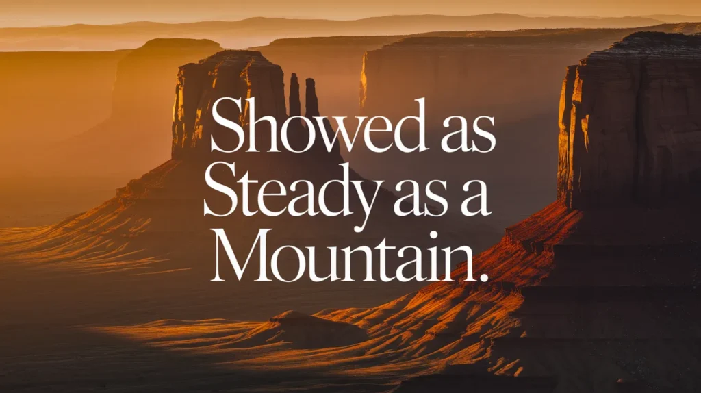 Showed as steady as a mountain