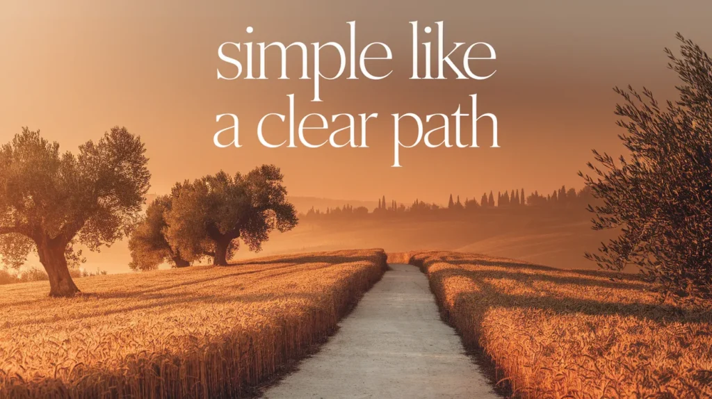 Simple like a clear path
