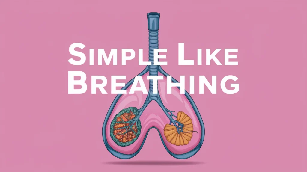 Simple like breathing