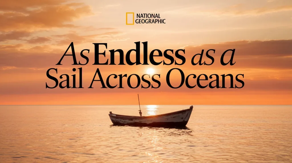 As endless as a sail across oceans