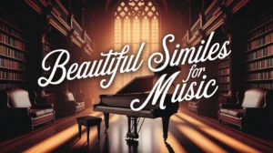 Beautiful Similes for Music