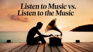 Listen to Music vs Listen to the Music