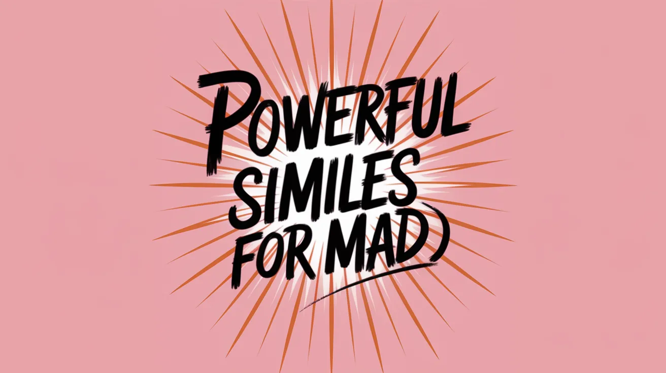 Powerful Similes for Mad