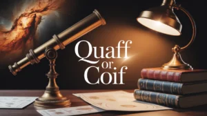 Quaff or Coif