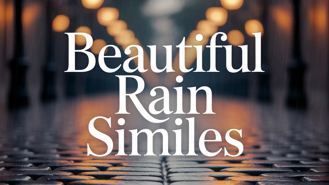 Beautiful Rain Similes
