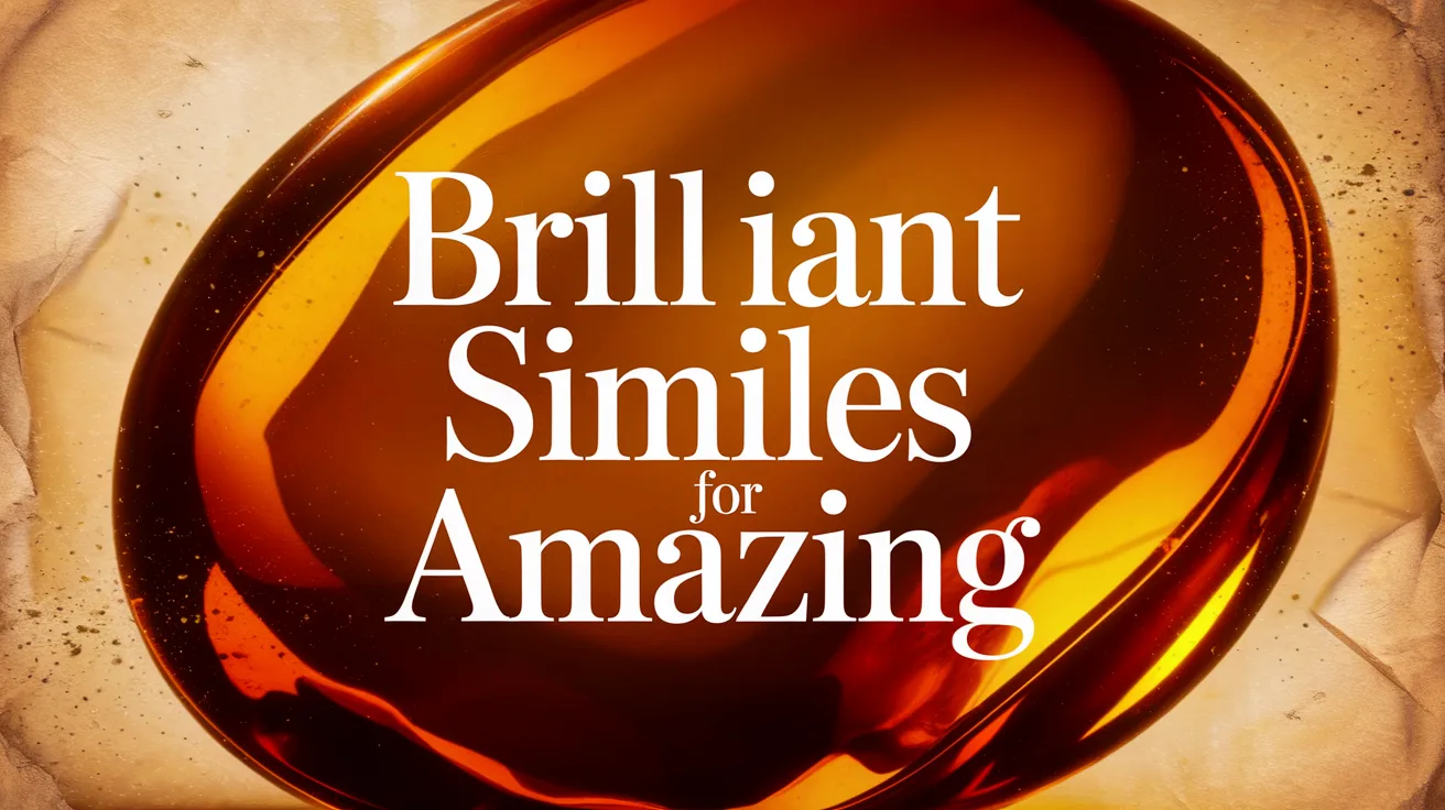 Brilliant Similes for Amazing