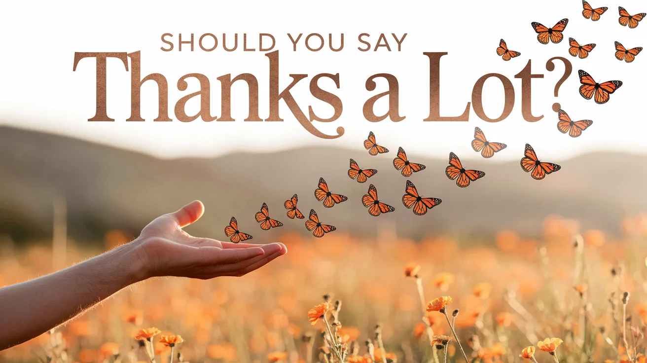 Should You Say Thanks a Lot