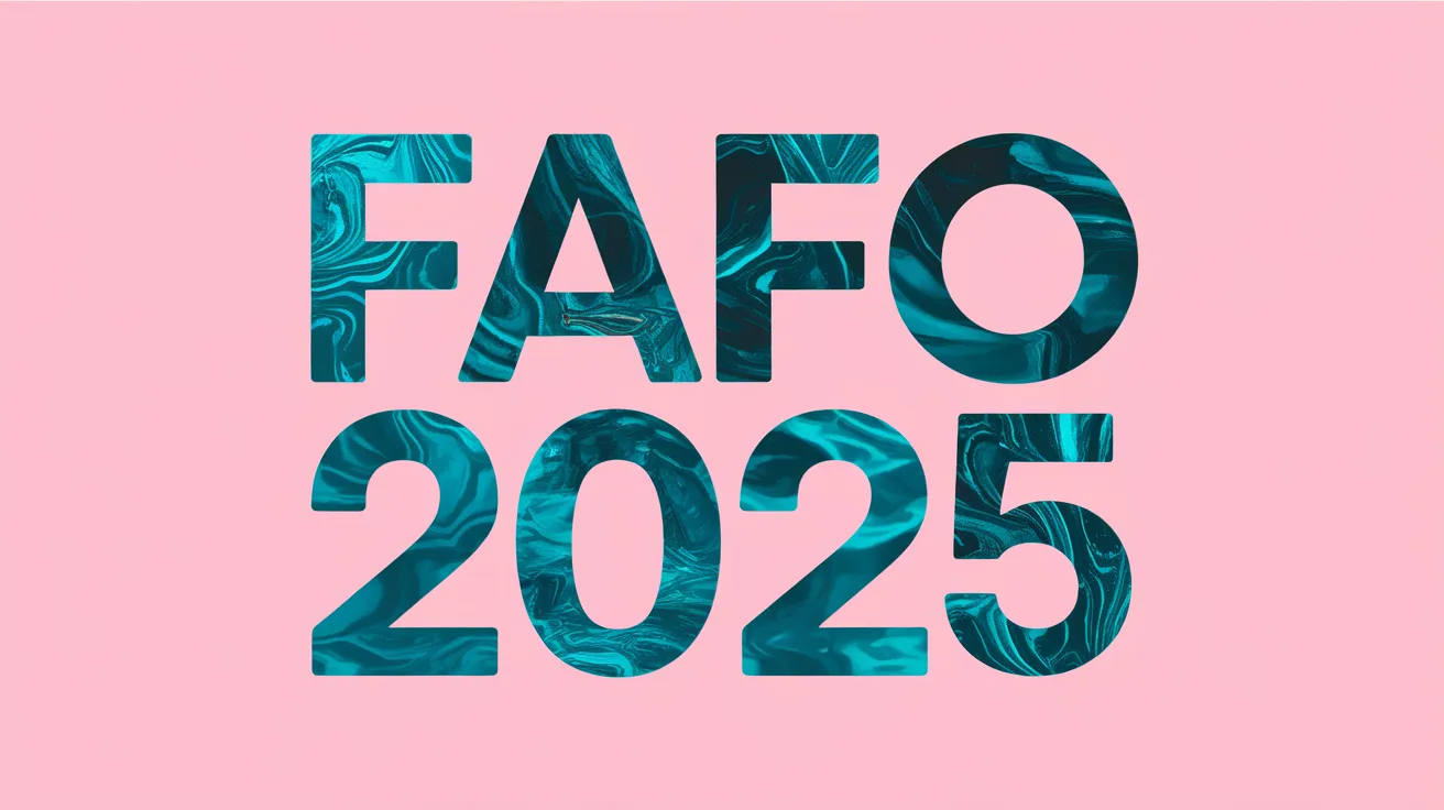 FAFO Meaning 2025